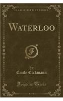 Waterloo (Classic Reprint)