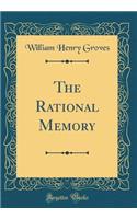 The Rational Memory (Classic Reprint)