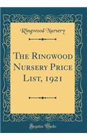 The Ringwood Nursery Price List, 1921 (Classic Reprint)