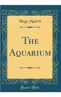 The Aquarium (Classic Reprint)