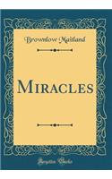 Miracles (Classic Reprint)