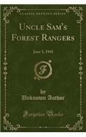 Uncle Sam's Forest Rangers: June 3, 1943 (Classic Reprint)