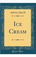 Ice Cream (Classic Reprint)