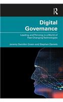 Digital Governance: Leading and Thriving in a World of Fast-Changing Technologies