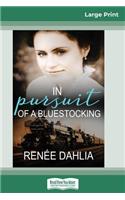 In Pursuit of a Bluestocking (16pt Large Print Edition)