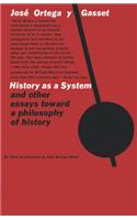 History as a System, and Other Essays Toward a Philosophy of History