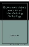 Ergonomics Matters in Advanced Manufacturing Technology