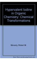 Hypervalent Iodine in Organic Chemistry: Chemical Transformations