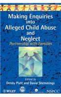 Making Enquiries Into Alleged Child Abuse and Neglect