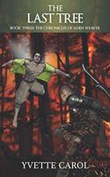 Last Tree, Book Three, The Chronicles of Aden Weaver
