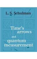 Time's Arrows and Quantum Measurement