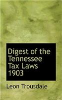 Digest of the Tennessee Tax Laws 1903