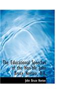 The Educational Speeches of the Hon'ble John Bruce Norton, B.A.