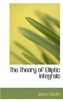The Theory of Elliptic Integrals