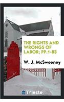 The Rights and Wrongs of Labor; pp.1-83