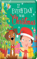 If Every Day Was Christmas: Padded Board Book