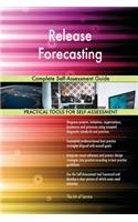 Release Forecasting Complete Self-Assessment Guide