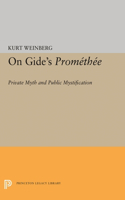 On Gide's Promethee: Private Myth and Public Mystification