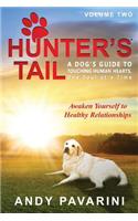 Hunter's Tail: A Dog's Guide to Touching Human Hearts, One Soul at a Time
