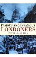 Famous and Infamous Londoners
