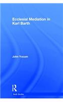 Ecclesial Mediation in Karl Barth