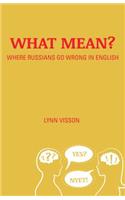 What Mean?: Where Russians Go Wrong in English