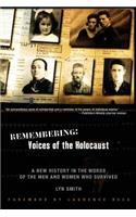 Remembering: Voices of the Holocaust: A New History in the Words of the Men and Women Who Survived