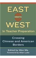 East Meets West in Teacher Preparation: Crossing Chinese and American Borders