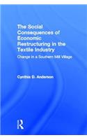 Social Consequences of Economic Restructuring in the Textile Industry: Change in a Southern Mill Village