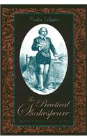 The Practical Shakespeare: The Plays in Practice and on the Page