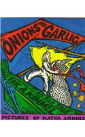 Onions and Garlic