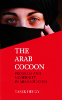 Arab Cocoon: Progress and Modernity in Arab Societies