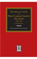 Records of the Court of NEW CASTLE COUNTY, Delaware, 1681-1699. (Volume #2)