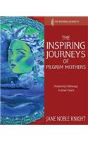 Inspiring Journeys of Pilgrim Mothers