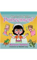 What's Up With Princesses?