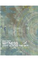 And They Witness Light Across The Sky: Belief in the Age of UFOs