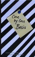Case by Case Basis