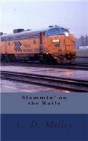 Slammin' on the Rails