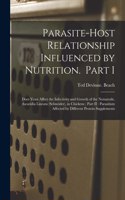 Parasite-host Relationship Influenced by Nutrition. Part I