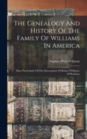 Genealogy And History Of The Family Of Williams In America