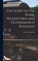 Story of the Rome, Watertown and Ogdensburgh Railroad