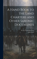 Hand Book to the Land Charters and Other Saxonic Documents