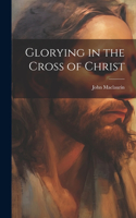 Glorying in the Cross of Christ