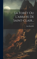 Forêt Ou L'abbaye De Saint-clair...