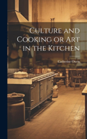 Culture and Cooking or Art in the Kitchen