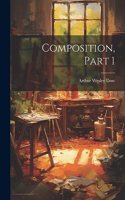 Composition, Part 1
