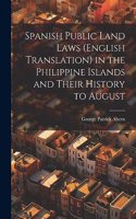 Spanish Public Land Laws (English Translation) in the Philippine Islands and Their History to August