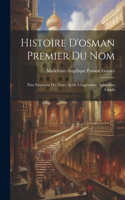 Histoire D'osman Premier Du Nom: Xixe Empereur Des Turcs, Et De L'impératrice Aphendina Ashada