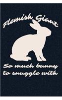 Flemish Giant - So Much Bunny To Snuggle With: Notebook I Bullet Diary I Journal I Diary I 120 pages dot grid
