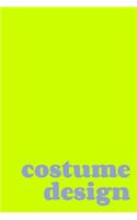 Costume Design: Planning Book in Lime Green for Designing and Organizing Costumes for Theatrical Productions